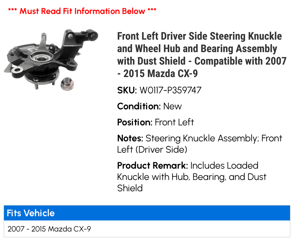 2014 2012 2011 2008 Front - - Driver Assembly Left CX-9 2013 Mazda and Side 2010 with Wheel 2015 Hub with Steering Knuckle Shield Dust 2009 Compatible 2007 Bearing and